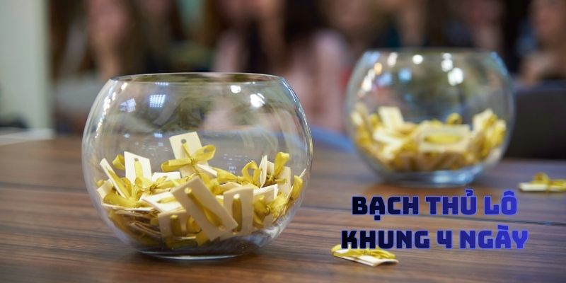 Bạch Thủ Lô Khung 4 Ngày