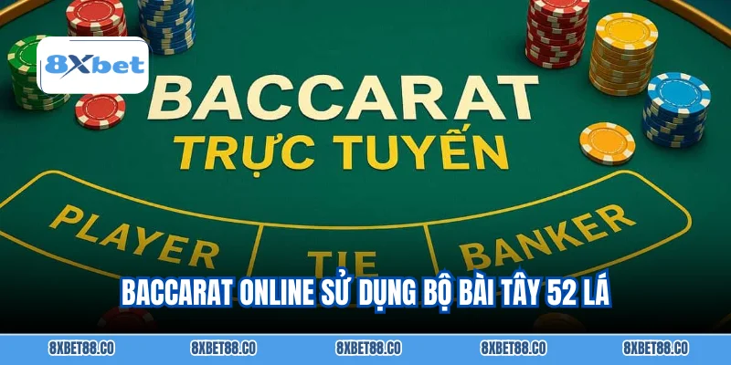 Baccarat online sử dụng bộ bài tây 52 lá