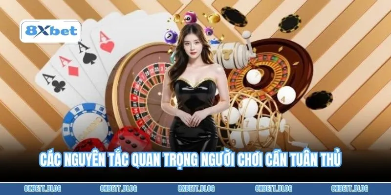 Các nguyên tắc quan trọng người chơi cần tuân thủ