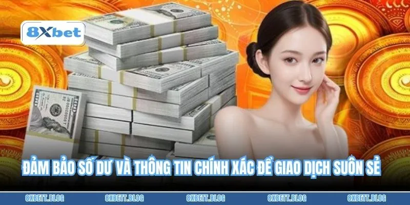 Đảm bảo số dư và thông tin chính xác để giao dịch suôn sẻ