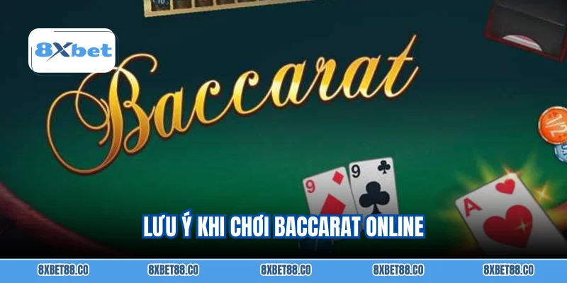 Lưu ý khi chơi baccarat online
